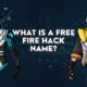 What is a Free Fire Hack Name?